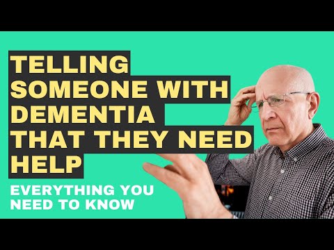 How to Convince Someone with Dementia That They Need Help [Video]