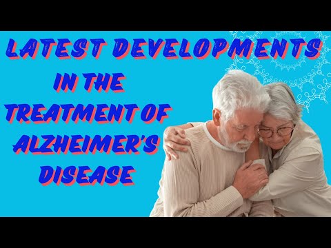 What Are The Most Recent Advancements In Alzheimer’s Treatment [Video]