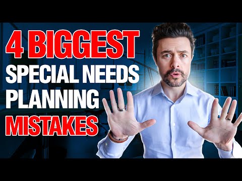 Avoid These 4 Costly Special Needs Planning Errors! [Video]