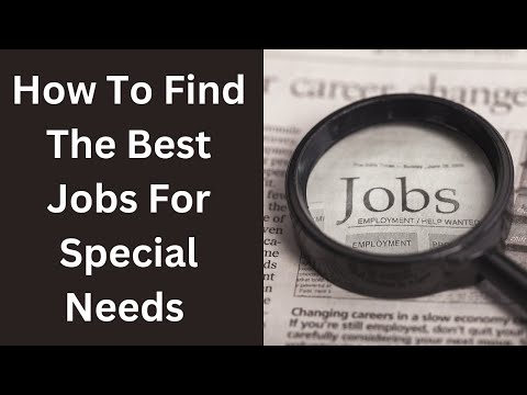 How To Find The Best Jobs For Special Needs [Video]