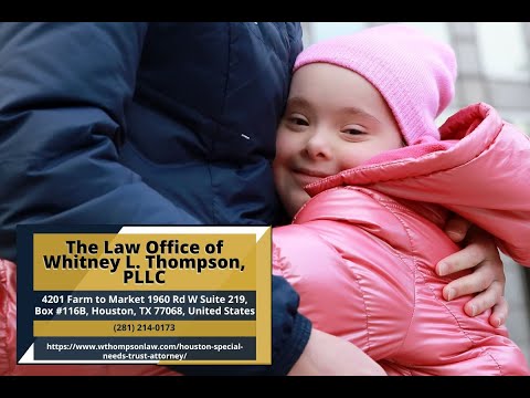 Houston Special Needs Trust Attorney by Whitney L. Thompson [Video]