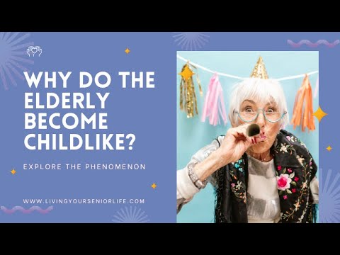 Why Do the Elderly Become Childlike? Explore the Phenomenon [Video]