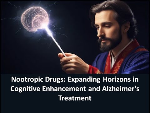 Nootropic Drugs Expanding Horizons in Cognitive Enhancement and Alzheimer’s Treatment [Video]