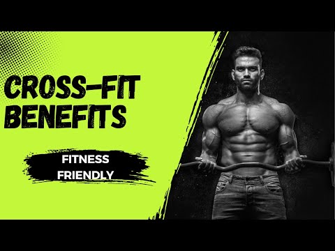 Cross-Fit Benefits [Video]