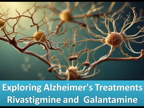 Exploring Alzheimer’s Treatments  Rivastigmine and  Galantamine [Video]