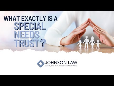 What exactly is a Special Needs Trust? [Video]