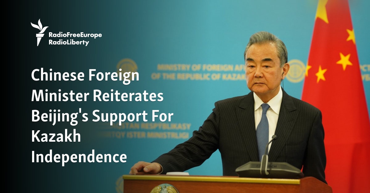 Chinese Foreign Minister Reiterates Beijing’s Support For Kazakh Independence [Video]