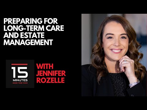 Preparing for Long-Term Care and Estate Management With Jennifer Rozelle [Video]
