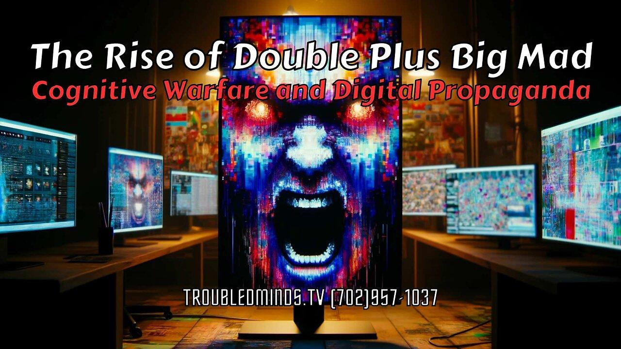 The Rise of Double Plus Big Mad – Cognitive [Video]