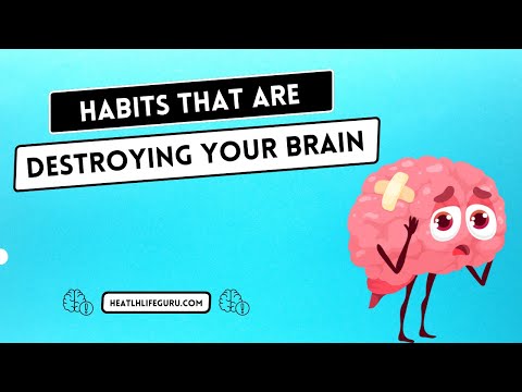 Habits That Are Destroying Your Brain [Video]