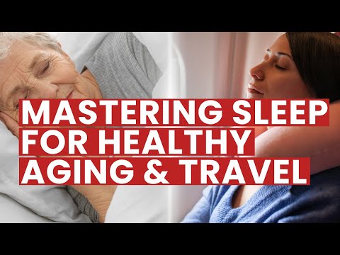 Mastering Sleep for Healthy Aging & Travel: Tips, Hacks, and Biohacking Insights | Ep [Video]