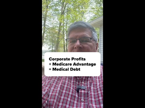 Corporate Profits + Medicare Advantage = Medical Debt [Video]