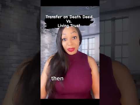 Transfer on Death deed vs Living Trust [Video]