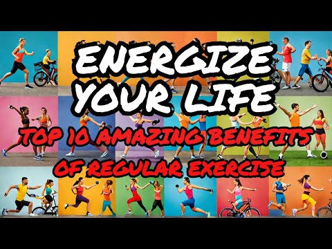 Discover the Top 10 Amazing Benefits of Regular Exercise [Video]