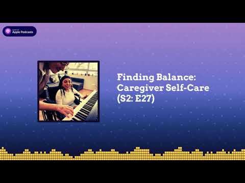 Finding Balance: Caregiver Self Care [Video]