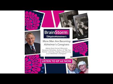 Ep 62: More Men Are Becoming Alzheimer’s Caregivers Hear from Former Wisconsin Governor Schreiber [Video]