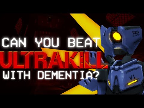 Can You Beat ULTRAKILL with Dementia? Can You Beat ULTRAKILL with Dementia? [Video]
