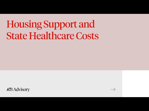 Housing Support and State Healthcare Costs,  Brie Janoski, ATI Advisory [Video]