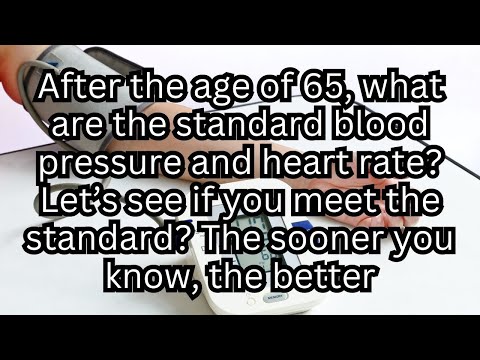 What are the standard blood pressure and heart rate for people over 65 years old? [Video]