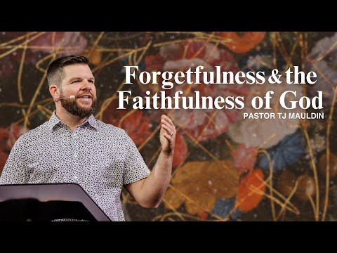 Forgetfulness and the Faithfulness of God [Video]