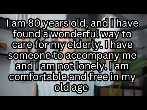 I am 80 years old, and I have found a wonderful way to care for my elderly.  I am comfortable [Video]