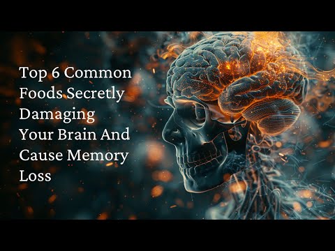 Top 6 Common Foods Secretly Damaging Your Brain And Cause Memory Loss 🧠🧠 [Video]