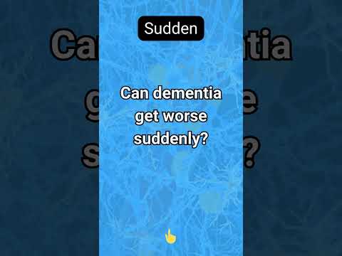 Can dementia get worse suddenly? [Video]