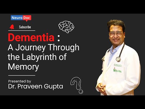 Dementia: A Journey Through the Labyrinth of Memory | Dr. Praveen Gupta [Video]