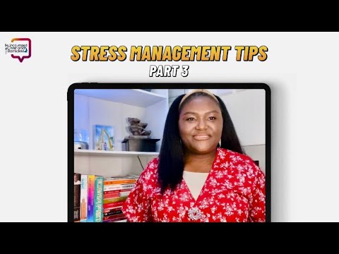Stress Management Tips Part 3 [Video]