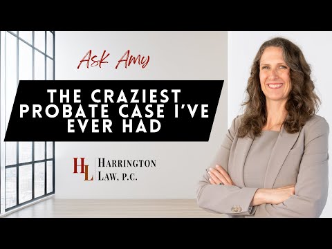 The craziest probate case I ever had! [Video]