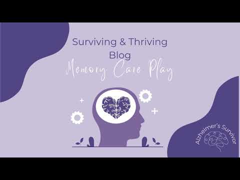 Surviving & Thriving Blog – Memory care Play [Video]
