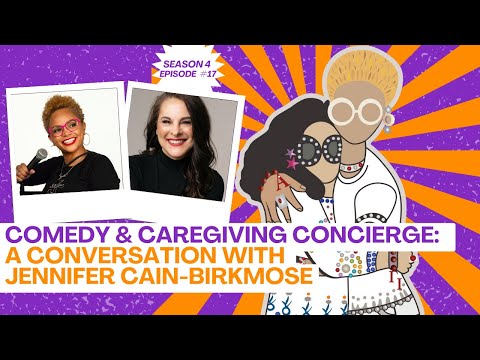 Comedy & Caregiving Concierge: A Conversation with Jennifer Cain-Birkmose [Video]