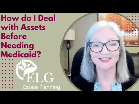 How Do I Deal with Assets Before Needing Medicaid? [Video]