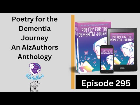 Poetry for the Dementia Journey – An AlzAuthors Anthology [Video]