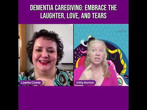 Dementia Caregiving: Embrace The Laughter, Love, and Tears [Video]