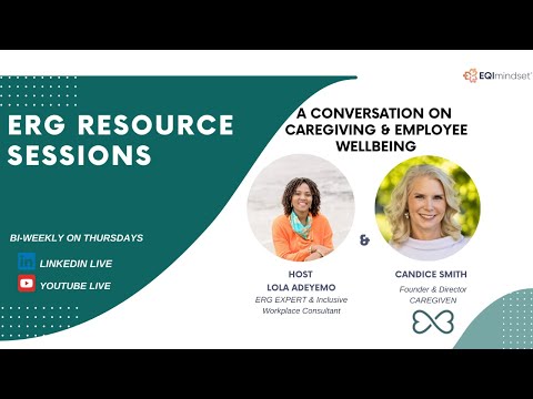 ERG Resource Series: A Conversation on Caregiving and Employee Wellbeing [Video]