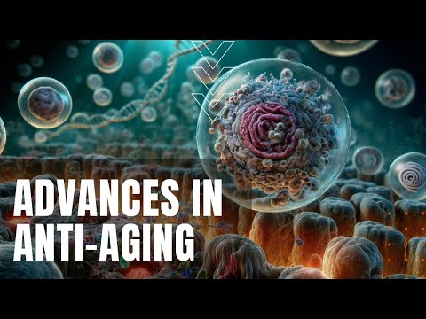 Advances in Anti Aging [Video]