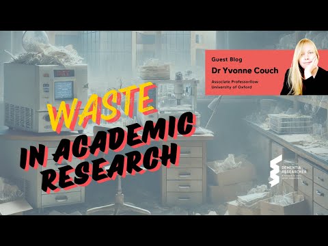 Dr Yvonne Couch – Waste in Academic Research [Video]