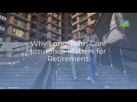 Why Long-Term Care Insurance Matters for Retirement [Video]