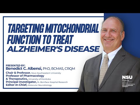 Targeting Mitochondrial Function to Treat Alzheimer’s Disease | Dr. Benedict C. Albensi [Video]