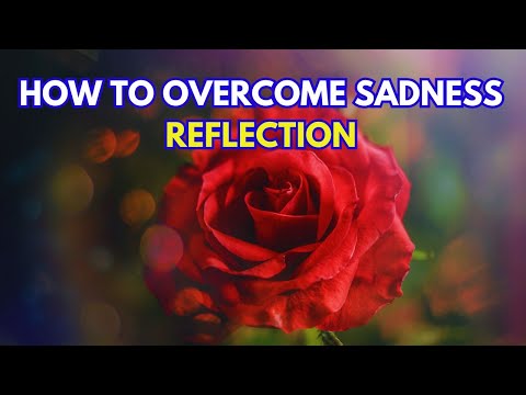 HOW TO OVERCOME SADNESS I Good Morning Message and Reflection [Video]