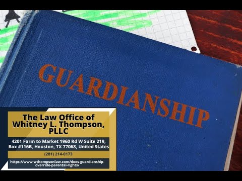 Does Guardianship Override Parental Rights? by Whitney L. Thompson [Video]