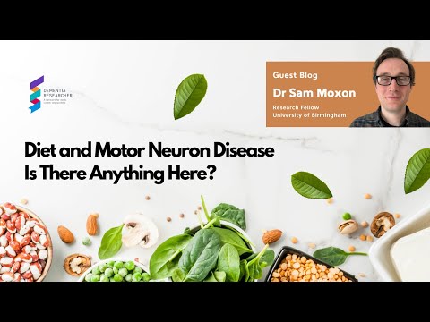 Dr Sam Moxon – Diet and Motor Neuron Disease, Is There Anything Here? [Video]