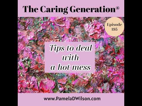 Tips to Manage Out of Control Caregiving Situations | Episode 195 of The Caring Generation Podcast [Video]