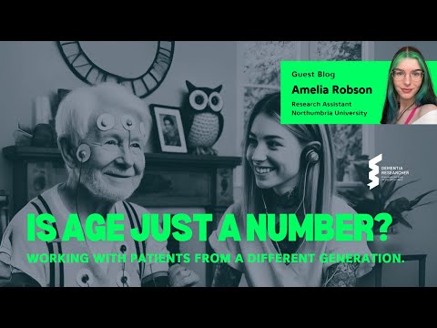 Amelia Robson - Is age just a number? Working with patients from a different generation [Video]