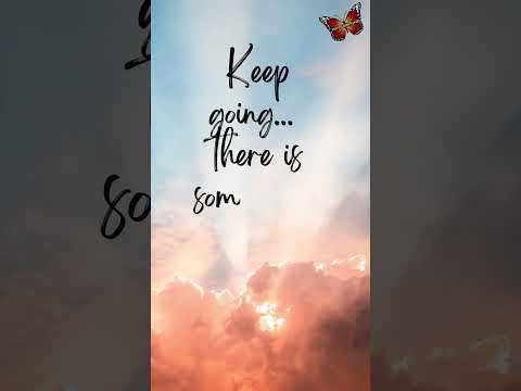 Keep Going 🦋💛  [Video]