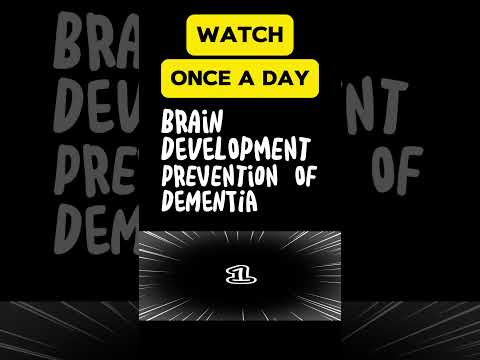 Brain development & Prevention of dementia. Watch Once A Day. [Video]